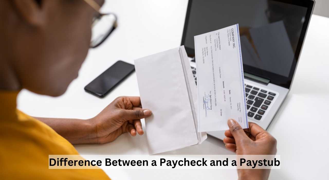 Difference Between a Paycheck and a Paystub